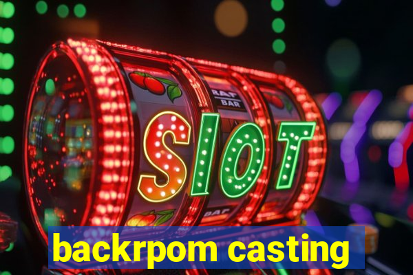 backrpom casting